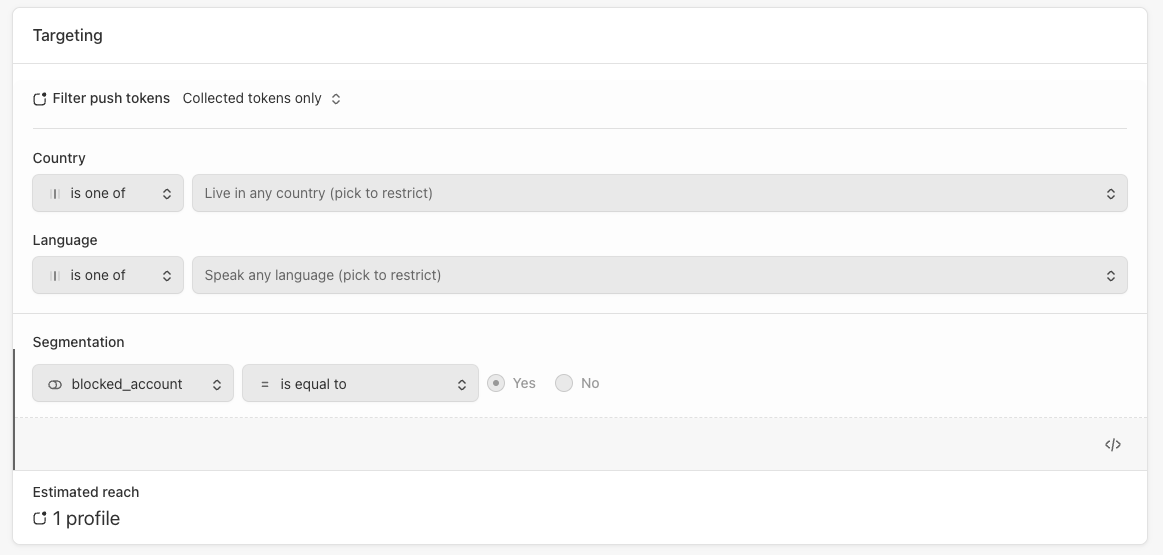  Screenshot of a "Targeting" interface with options for filtering by country, language, and segmentation. The "blocked_account" segmentation is set to "Yes", and the estimated reach is "1 profile".